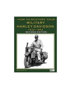 "HOW TO RESTORE YOUR MILITARY HARLEY-DAVIDSON MOTORCYCLE" 2nd Edition